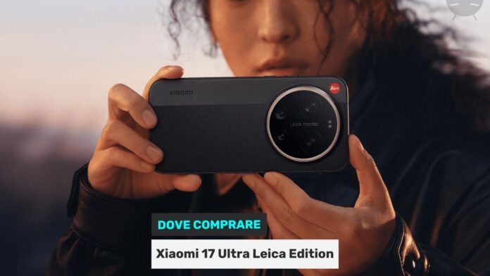 dove-comprare-xiaomi-17-ultra-leica-edition-leitzphone-0 dove comprare xiaomi 17 ultra leica edition leitzphone