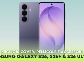 Samsung Galaxy S26, S26+ e S26 Ultra: migliori cover, pellicole e accessori Samsung Galaxy S26, S26+ e S26 Ultra: migliori cover, pellicole e accessori
